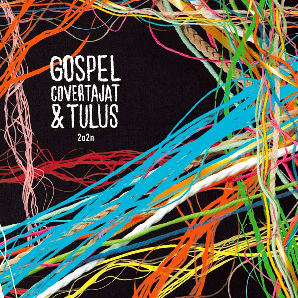 Gospel Covertajat & Tulus: 2o2n